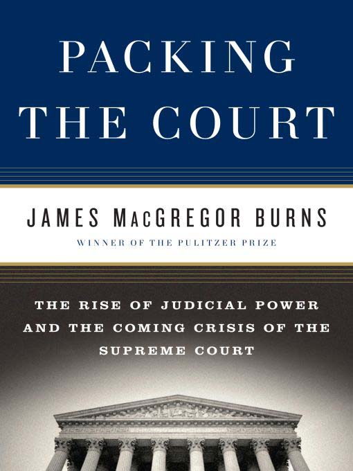 Title details for Packing the Court by James Macgregor Burns - Available